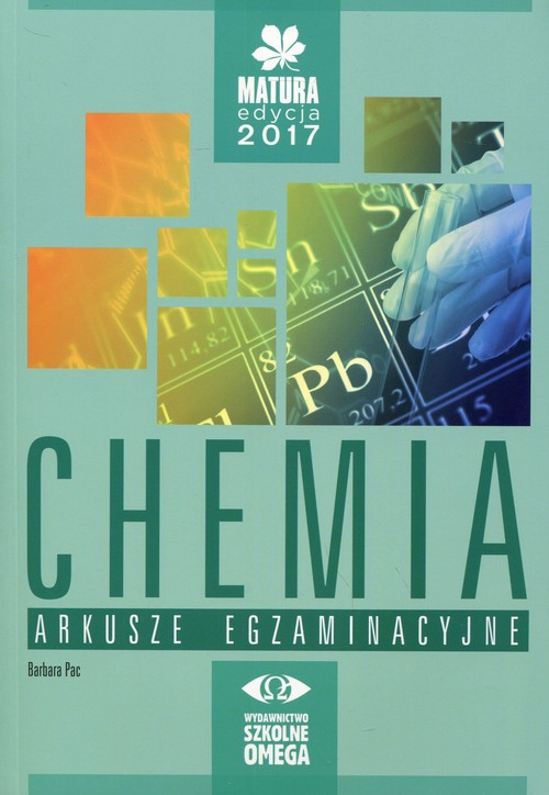 Chemia Matura 2017 Arkusze egzaminacyjne