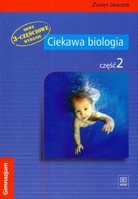 Ciekawa biologia Część 2 Zeszyt ćwiczeń
