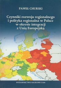 Czynniki rozwoju regionalnego i polityka regionalna w Polsce