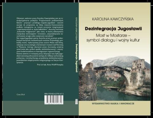 Dezintegracja Jugosławii. Most w Mostarze - symbol dialogu i wojny kultur