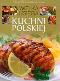 Dobra kuchnia Wielka księga kuchni polskiej