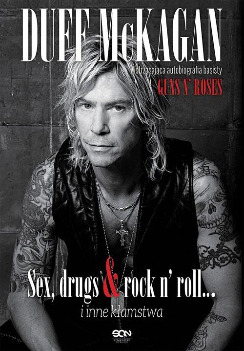 Duff McKagan. Sex, drugs  rock n' roll... i inne kłamstwa