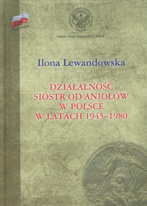 Działalność Sióstr od Aniołów w Polsce w latach 1945-80