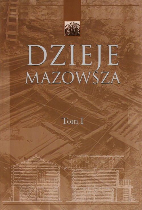 Dzieje Mazowsza. Tom 1