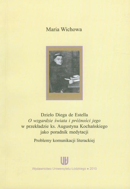 Dzieło Diego de Estella O wzgardzie świata i próżności jego w przekładzie ks. Augustyna Kochańskiego