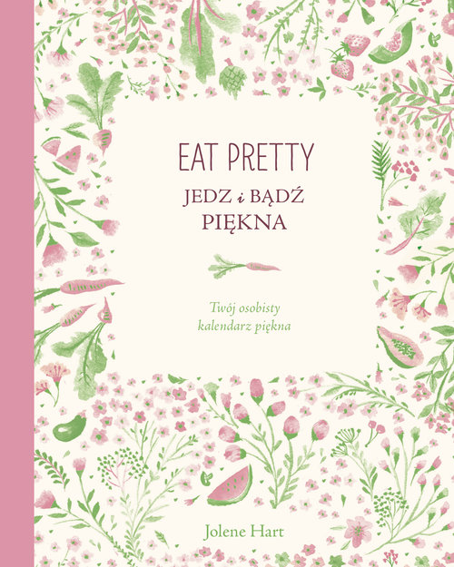 Eat Pretty Jedz i bądź piękna