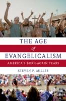 EBOOK Age of Evangelicalism: America's Born-Again Years