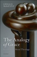 EBOOK Analogy of Grace Karl Barth's Moral Theology