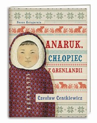 EBOOK Anaruk, chłopiec z Grenlandii