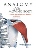 EBOOK Anatomy of the Moving Body, Second Edition