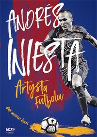 EBOOK Andres Iniesta. Artysta futbolu. Gra mojego życia