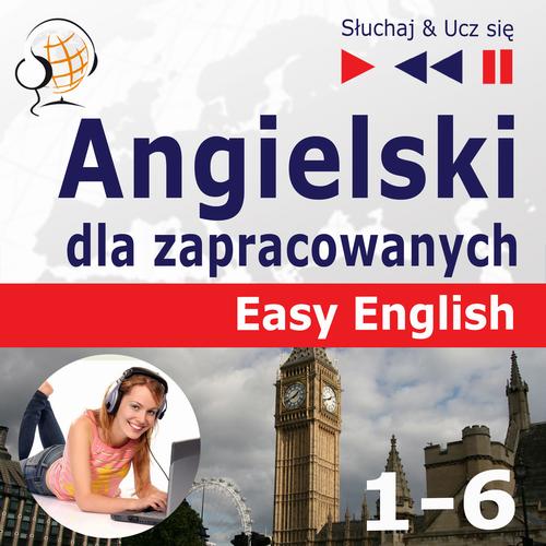 EBOOK Angielski Easy English - Słuchaj & Ucz się: Części 1-6. (30 tematów konwersacyjnych na poz