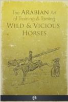 EBOOK Arabian Art of Taming and Training Wild and Vicious Horses