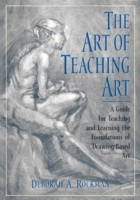 EBOOK Art of Teaching Art A Guide for Teaching and Learning the Foundations of Drawing-Based Art