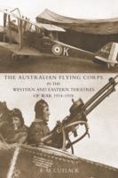 EBOOK Australian Flying Corps in the Western and Eastern Theatres of War 1914-1918