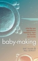 EBOOK Baby-Making:What the new reproductive treatments mean for families and society