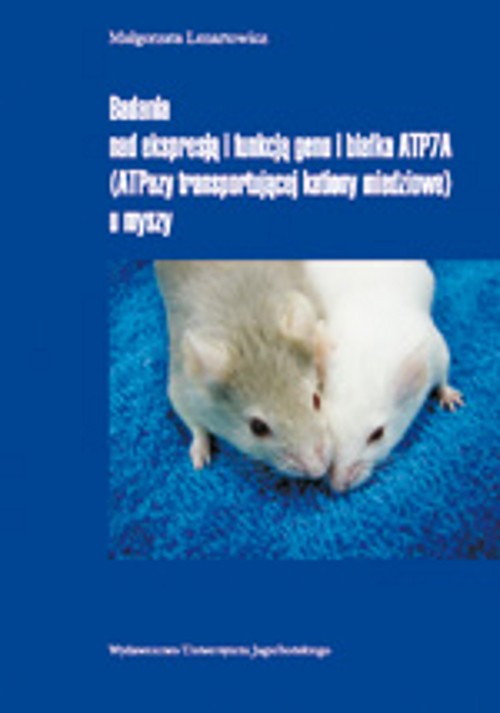 EBOOK Badania nad ekspresją i funkcją genu i białka ATP7A (ATPazy transportującej kationy miedziowe)