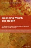 EBOOK Balancing Wealth and Health: The Battle over Intellectual Property and Access to Medicines in