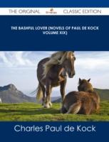EBOOK Bashful Lover (Novels of Paul de Kock Volume XIX) - The Original Classic Edition