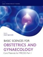 EBOOK Basic Sciences for Obstetrics and Gynaecology: Core Material for MRCOG Part 1