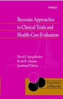 EBOOK Bayesian Approaches to Clinical Trials and Health-Care Evaluation