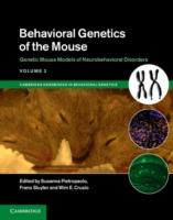 EBOOK Behavioral Genetics of the Mouse: Volume 2, Genetic Mouse Models of Neurobehavioral Disorders