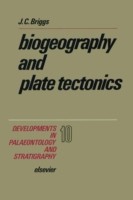 EBOOK Biogeography and Plate Tectonics. Developments in Palaeontology and Stratigraphy, Volume 10.