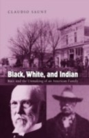 EBOOK Black, White, and Indian Race and the Unmaking of an American Family