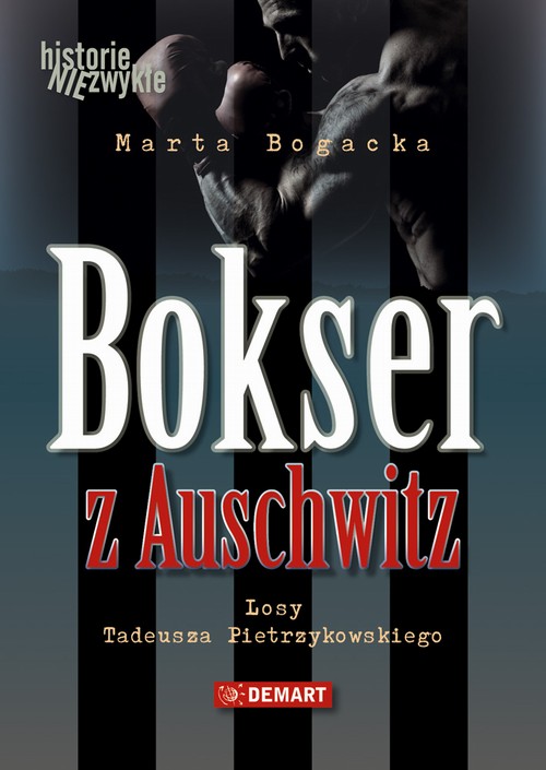 EBOOK Bokser z Auschwitz. Losy Tadeusza Pietrzykowskiego