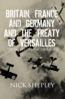 EBOOK Britain, France and Germany and the Treaty of Versailles