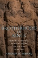 EBOOK Brotherhood of Kings How International Relations Shaped the Ancient Near East