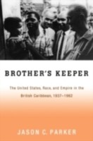 EBOOK Brother's Keeper The United States, Race, and Empire in the British Caribbean, 1937-1962