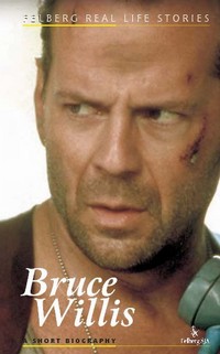 EBOOK Bruce Willis. A short biography