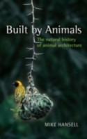 EBOOK Built by Animals The natural history of animal architecture