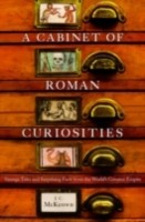 EBOOK Cabinet of Roman Curiosities:Strange Tales and Surprising Facts from the World's Greatest Empi