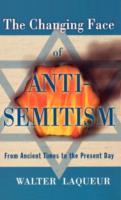 EBOOK Changing Face of Anti-Semitism:From Ancient Times to the Present Day