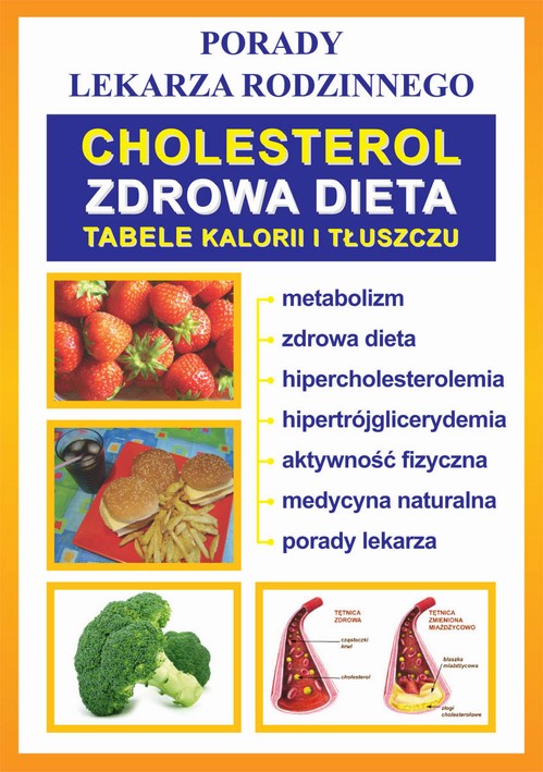 EBOOK Cholesterol. Zdrowa dieta. Tabele kalorii i tłuszczu