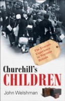 EBOOK Churchill's Children:The Evacuee Experience in Wartime Britain