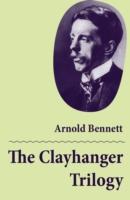 EBOOK Clayhanger Trilogy (Consisting of Clayhanger + Hilda Lessways + These Twain)