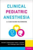 EBOOK Clinical Pediatric Anesthesia:A Case-Based Handbook