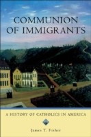 EBOOK Communion of Immigrants A History of Catholics in America (Updated Edition)