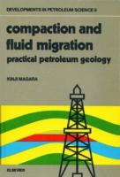EBOOK Compaction and Fluid Migration: Practical Petroleum Geology. Developments in Petroleum Science