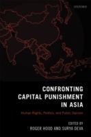 EBOOK Confronting Capital Punishment in Asia: Human Rights, Politics and Public Opinion