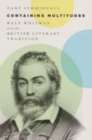 EBOOK Containing Multitudes: Walt Whitman and the British Literary Tradition