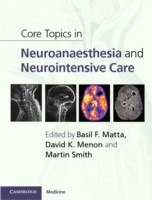 EBOOK Core Topics in Neuroanaesthesia and Neurointensive Care