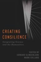 EBOOK Creating Consilience: Integrating the Sciences and the Humanities