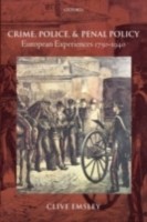 EBOOK Crime, Police, and Penal Policy European Experiences 1750-1940