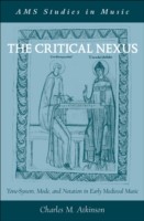 EBOOK Critical Nexus:Tone-System, Mode, and Notation in Early Medieval Music