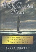 EBOOK Death-Devoted Heart Sex and the Sacred in Wagner's         Tristan and Isolde