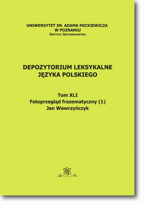 EBOOK Depozytorium Leksykalne Języka Polskiego.  Tom XLI.  Fotoprzegląd frazematyczny (1)